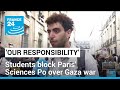 'It's our responsibility': Students block Paris' Sciences Po university over Gaza war • FRANCE 24