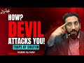 HOW TO PROTECT YOURSELF FROM EVILS, EVIL THOUGHTS AND THE WHISPERS OF SHAITAN | Nouman Ali Khan