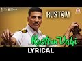Rustom Vahi - Lyrical | Rustom | Akshay Kumar, Ileana D'cruz & Esha Gupta | Sukriti Kakar | Raghav S