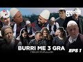 Burri me 3 Gra - Episodi 1 | Tregim Popullor | DTV Media