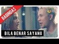 Bagindas - Bila Benar Sayang | Official Video Clip