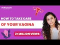 How to take care of my vagina? | Vaginal care 101 by Gynaecologist Dr. Riddhima Shetty