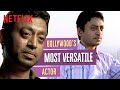Irrfan Khan: Bollywood's MOST Versatile Actor | Netflix India