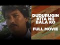 DUDURUGIN KITA NG BALA KO: Lito Lapid, Roldan Aquino & Maricel Laxa  | Full Movie