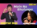 Main Na Bhulunga | Roti Kapda aur Makan | Mukhtar Shah Singer | Rasika Ganoo | Mukesh | Lata