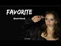 Favorite- {Slowed+Reverb} | Isabel LaRosa | Lofi Forever