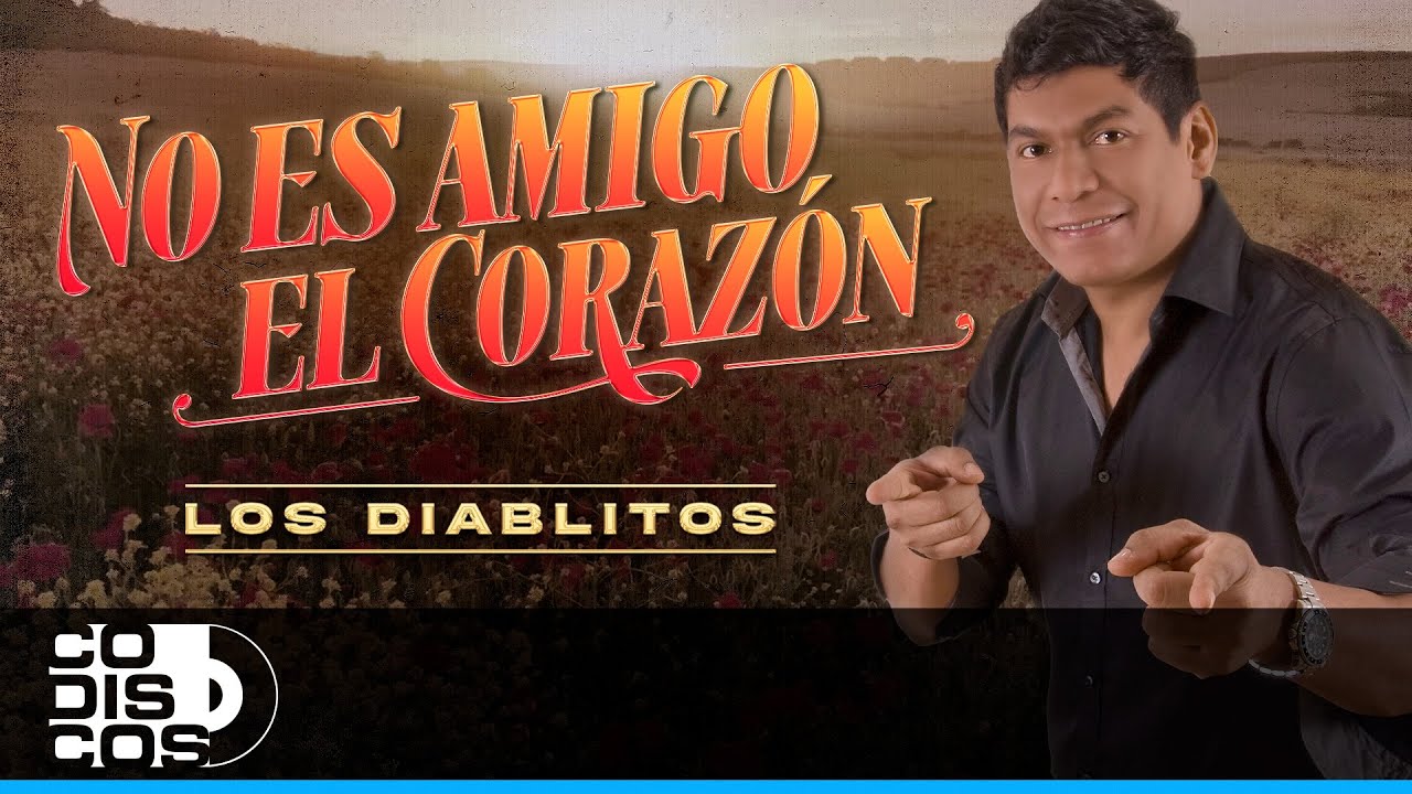 No Es Amigo El Corazón, Los Diablitos – Video
