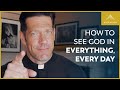 How to See God in Everything, Every Day (and How to Respond)