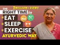 Best Time of Day To Eat, Sleep And Exercise According To Ayurveda | Plan Your Dailly Routine