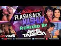 Bollywood Flashback Mashup - DJ Akhil Talreja | Bollywood Mashup 2017 | Salman Khan | Akshay Kumar