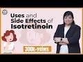 All About The Isotretinoin (आइसोट्रेटिनॉइन के उपयोग और साइड इफेक्ट्स) | Dr. Nivedita Dadu