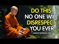 No one will disrespect you ever | Just do this | 15 Buddhist Lessons | Buddhist Story