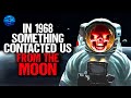 In 1968 something CONTACTED Us from The Moon