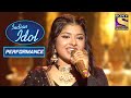 Arunita ने बँधा समा "In Ankhon Ki Masti" सुनाकर | Indian Idol Season 12