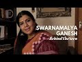 #BehindTheSeen - Swarnamalya Ganesh