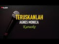 Agnes Monica - Teruskanlah (Karaoke)