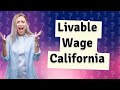 What is a livable wage in California?