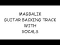 MAGBALIK GUITAR BACKING TRACK WITH VOCALS