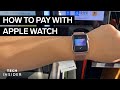 How To Use Apple Pay On Apple Watch