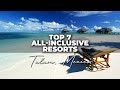 Top 7 Best All Inclusive Resorts In Tulum | Best Hotels In Tulum