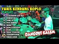 FULL ALBUM FARIS KENDANG DANGDUT KOPLO KALEM TERBARU 2023