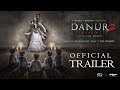 DANUR 2: MADDAH - Official Trailer