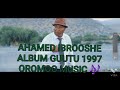 Ahamed ibrooshe oromoo music full album 2022
