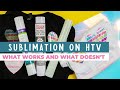 Sublimation on HTV: Which products work? Which do not?
