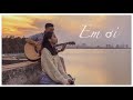 Em Ơi - Vũ Cát Tường | Guitar Acoustic Cover | thaiengg - Thắng Nguyễn
