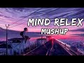 Mind Relaxing Lofi mashup 💕😌 Mind Relaxing Music Lofimashup Romantic Love Song Slowed And Reverb