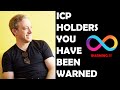 ICP HOLDERS : YOU HAVE BEEN WARNED