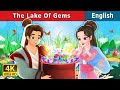 The Lake of Gems | Stories for Teenagers | @EnglishFairyTales
