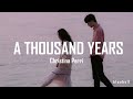 A Thousand Years - Christina Perri (Lyrics)
