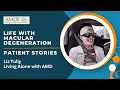 Living with Macular Degeneration - Liz Tully: Living Alone with Macular Degeneration (patient story)