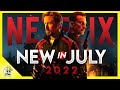 Best NEW Movies & Shows Coming to NETFLIX in July 2022