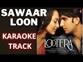 Sawar Loon Karaoke Track with Lyrics