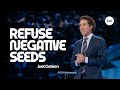 Refusing Negative Seeds | Joel Osteen