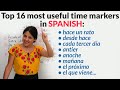 The 16 time markers in Spanish you need to learn: antier, hace un rato, el que viene...