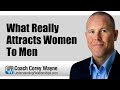 What Really Attracts Women To Men