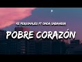 Ke Personajes - Pobre Corazón (Letra / Lyrics) feat. Onda Sabanera