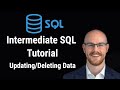 Intermediate SQL Tutorial | Updating/Deleting Data