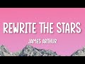 Rewrite The Stars - James Arthur ft. Anne-Marie (Lyrics) | Ed Sheeran |Shawn Mendes|The Chainsmokers