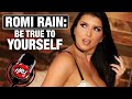 Romi Rain: Be True to Yourself