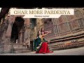 Ghar More Pardesiya Dance Cover | Kalank | Dance on Ghar More Pardesiya