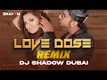 Love Dose 2.0 | DJ Shadow Dubai Remix | Yo Yo Honey Singh x Urvashi Rautela