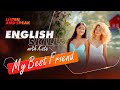Best friend | English Skills with Kate | English Skills | English stories | Improve your English