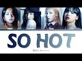 블랙핑크 (BLACKPINK) - "So Hot" Color Coded Lyrics Han_Rom_Eng (org. Wonder Girls)