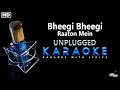 Bheegi Bheegi Raaton Mein | UNPLUGGED KARAOKE | Karaoke With Lyrics | Adnan Sami