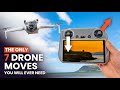 The ONLY 7 DRONE MOVES You Will Ever Need | DJI Mini 4 Pro & Mini 3 Pro Tips For Beginners