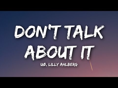 Download UØ - Don't Talk About It (Lyrics Lyrics Video) feat. Lilly Ahlberg free